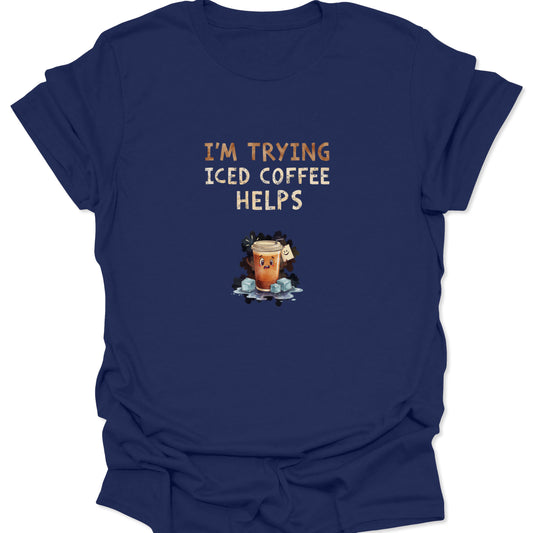 Navy t-shirt featuring stressed iced coffee cartoon and "I'm Trying" text, funny anxiety style.