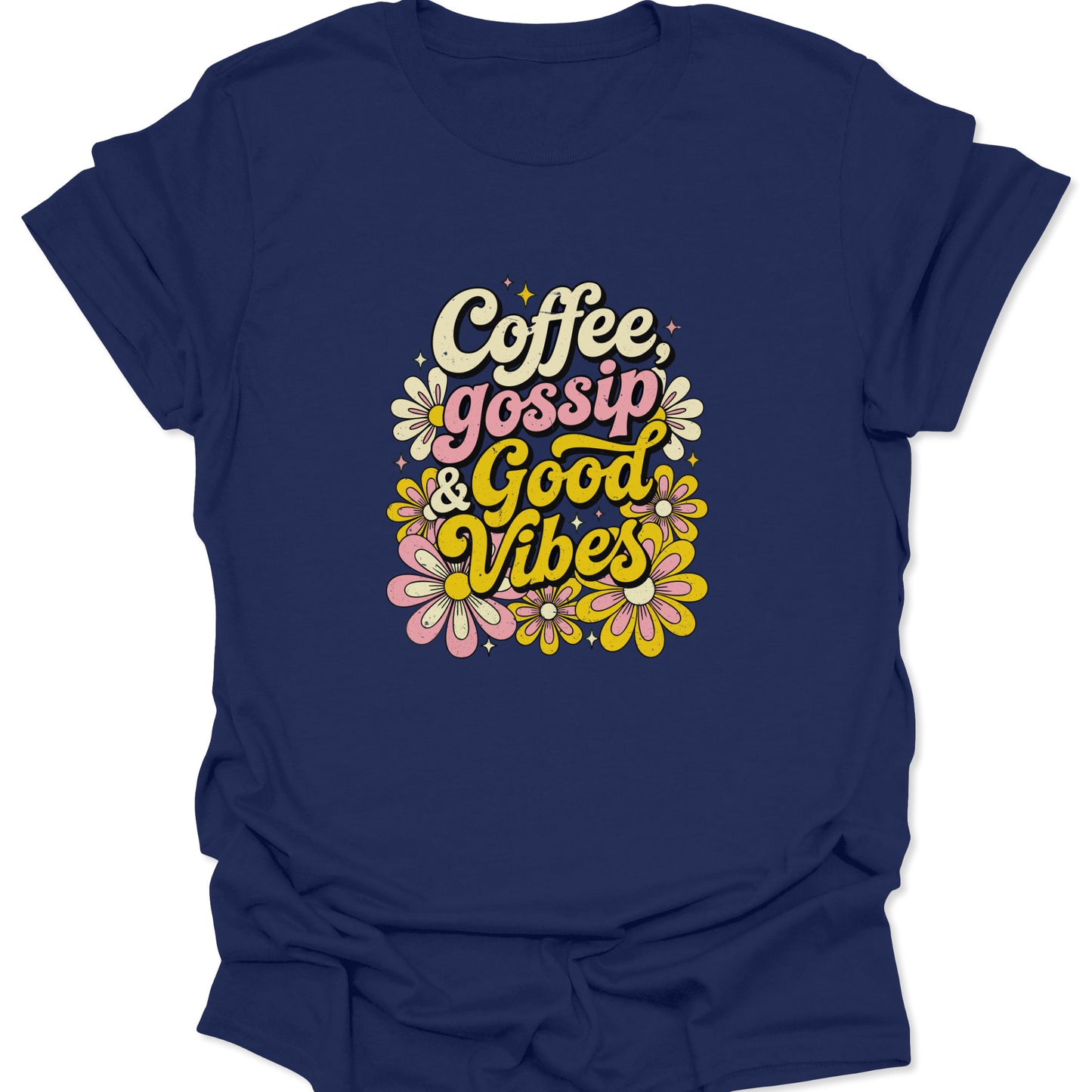 A navy blue t-shirt with a vibrant retro floral arrangement and "Coffee, Gossip & Good Vibes" printed in a 1970s aesthetic font.