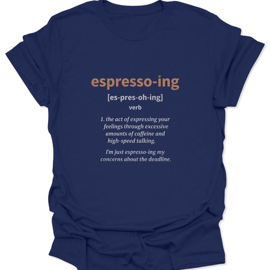 A navy blue t-shirt with a high-contrast dictionary-style graphic explaining the verb "espresso-ing" and its relation to high-speed talking.