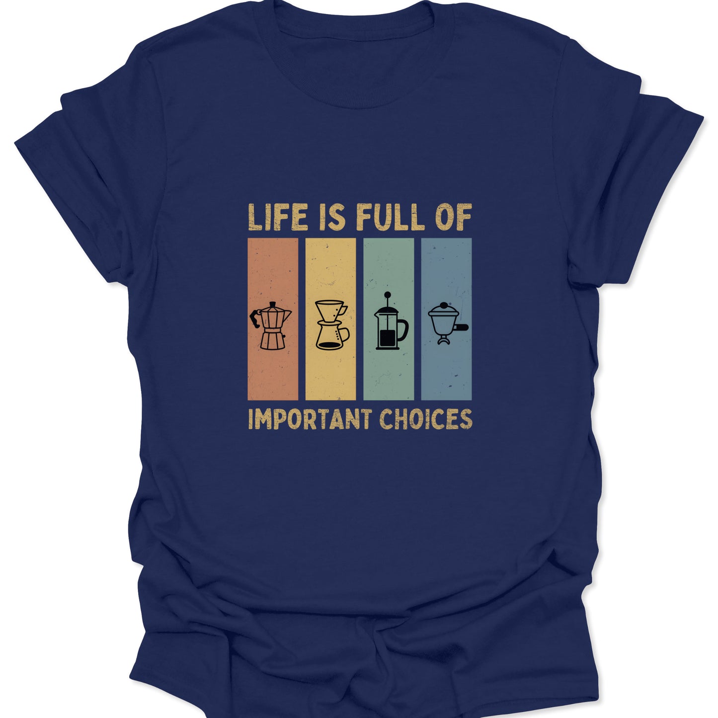 Navy blue graphic tee with a "Life Is Full Of Important Choices" slogan and vintage illustrations of coffee extraction tools.