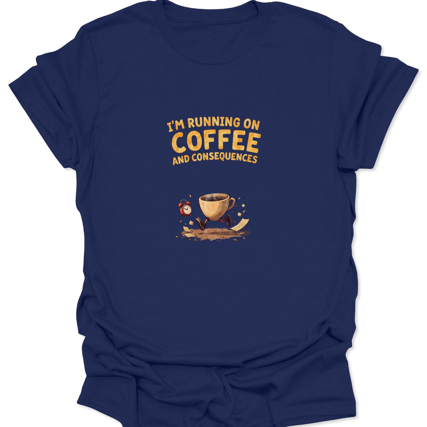 avy Blue graphic tee with the text I'm Running on Coffee and Consequences and a frantic coffee cup illustration.