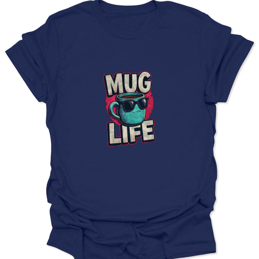 Navy blue tee with a white and red retro-style graphic of a coffee mug wearing sunglasses, MUG LIFE text; the ultimate caffeine addiction statement.