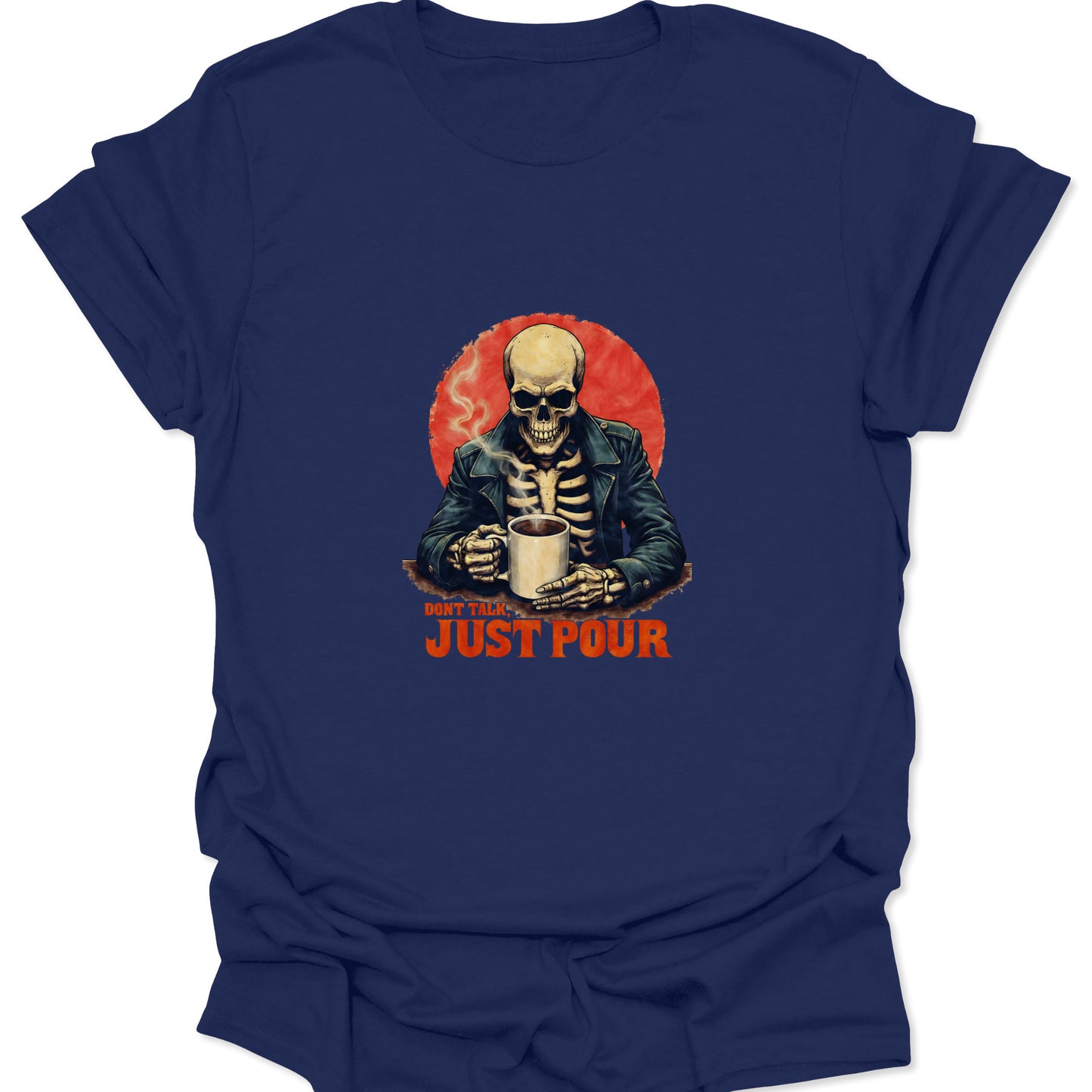 Navy blue graphic tee with a vivid red and white image of a grim skeleton in a black jacket demanding coffee with the words "DON'T TALK. JUST POUR."